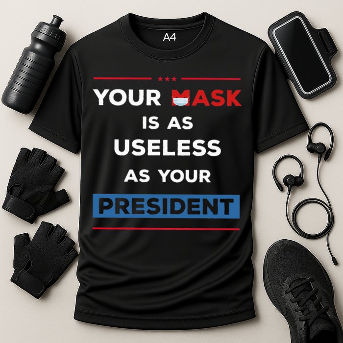 Your Mask Is As Useless As Your President Cooling Performance Crew T-Shirt
