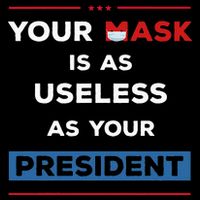Your Mask Is As Useless As Your President Cooling Performance Crew T-Shirt