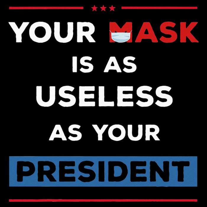 Your Mask Is As Useless As Your President City Backpack