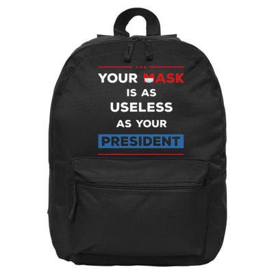 Your Mask Is As Useless As Your President 16 in Basic Backpack