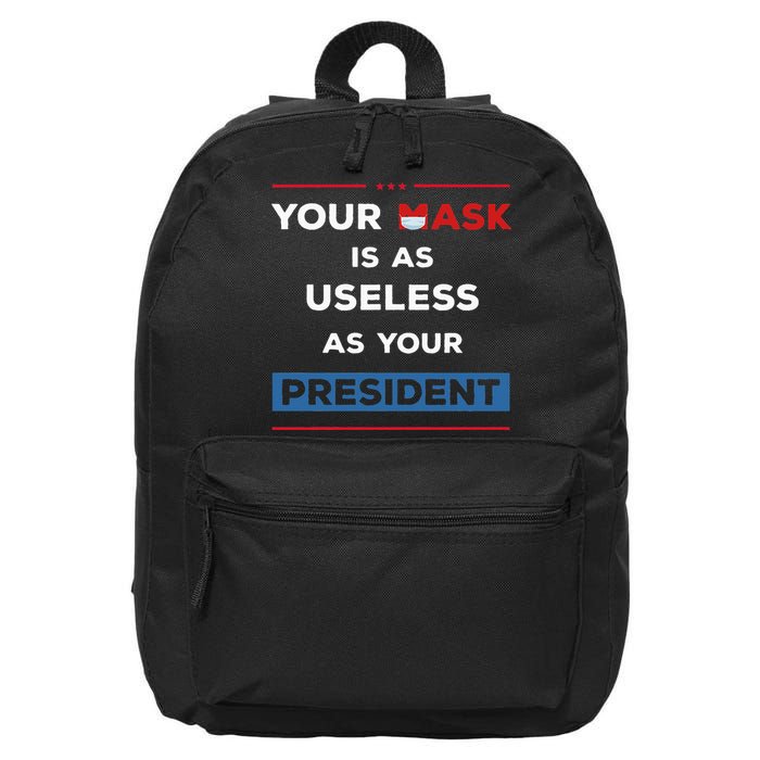 Your Mask Is As Useless As Your President 16 in Basic Backpack