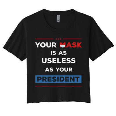 Your Mask Is As Useless As Your President Crop Top