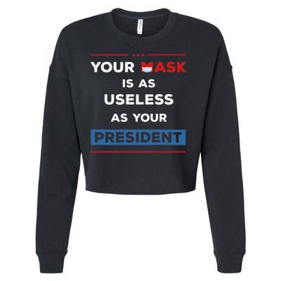 Your Mask Is As Useless As Your President Cropped Pullover Crew