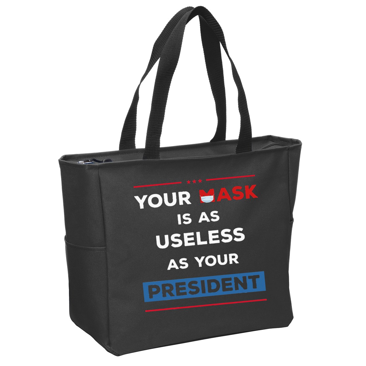 Your Mask Is As Useless As Your President Zip Tote Bag