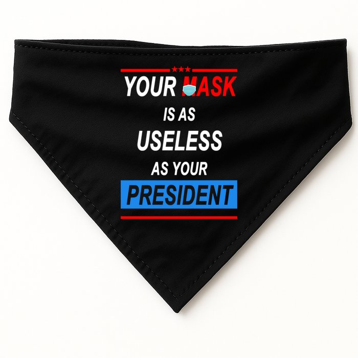 Your Mask Is As Useless As Your President USA-Made Doggie Bandana