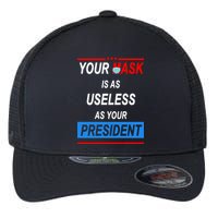Your Mask Is As Useless As Your President Flexfit Unipanel Trucker Cap