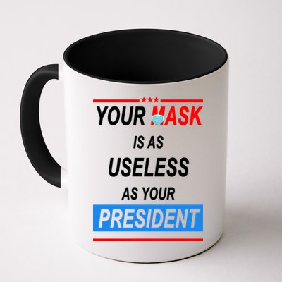 Your Mask Is As Useless As Your President Mug