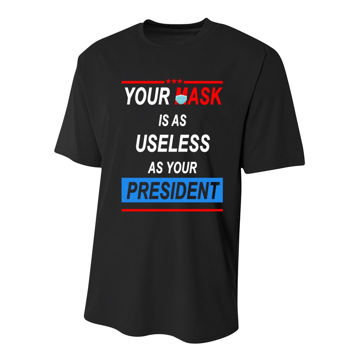 Your Mask Is As Useless As Your President Youth Performance Sprint T-Shirt