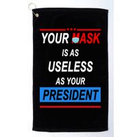 Your Mask Is As Useless As Your President Golf Towel
