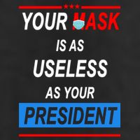 Your Mask Is As Useless As Your President Golf Towel