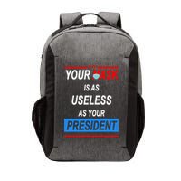 Your Mask Is As Useless As Your President Vector Backpack