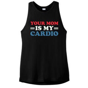 Your Mom Is My Cardio Funny Saying Ladies PosiCharge Tri-Blend Wicking Tank