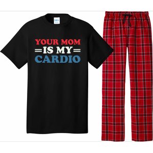 Your Mom Is My Cardio Funny Saying Pajama Set