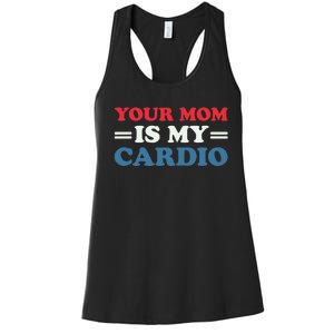 Your Mom Is My Cardio Funny Saying Women's Racerback Tank