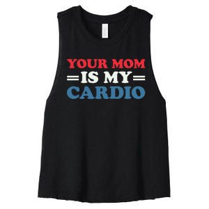 Your Mom Is My Cardio Funny Saying Women's Racerback Cropped Tank