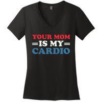 Your Mom Is My Cardio Funny Saying Women's V-Neck T-Shirt