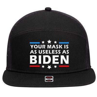 Your Mask Is As Useless As Joe Biden Sucks Funny Political 7 Panel Mesh Trucker Snapback Hat