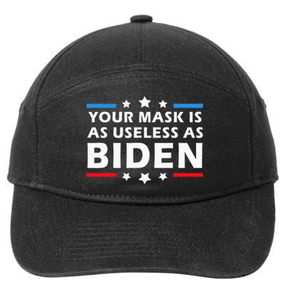 Your Mask Is As Useless As Joe Biden Sucks Funny Political 7-Panel Snapback Hat