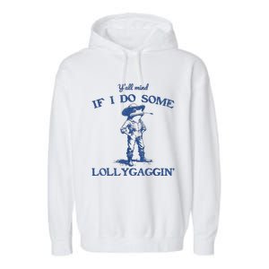 YAll Mind If I Do Some Lollygagging Cow Frog Garment-Dyed Fleece Hoodie