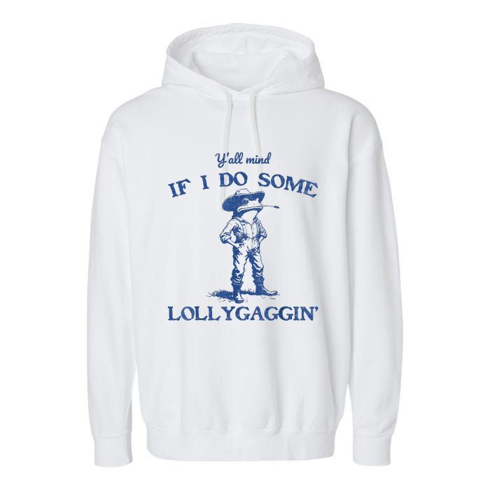 YAll Mind If I Do Some Lollygagging Cow Frog Garment-Dyed Fleece Hoodie