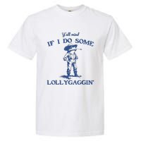 YAll Mind If I Do Some Lollygagging Cow Frog Garment-Dyed Heavyweight T-Shirt