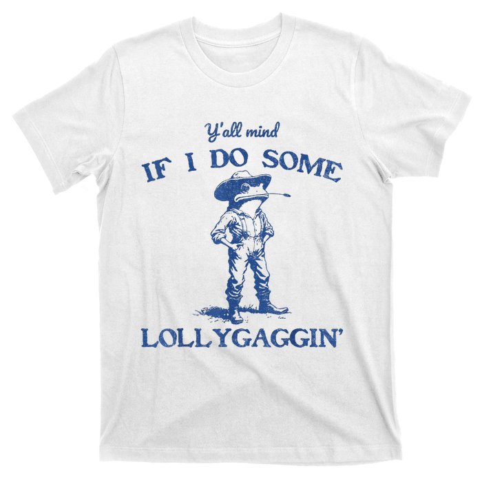 YAll Mind If I Do Some Lollygagging Cow Frog T-Shirt