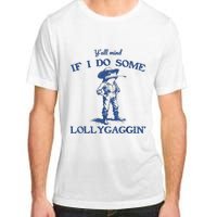 YAll Mind If I Do Some Lollygagging Cow Frog Adult ChromaSoft Performance T-Shirt