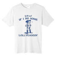 YAll Mind If I Do Some Lollygagging Cow Frog Tall Fusion ChromaSoft Performance T-Shirt