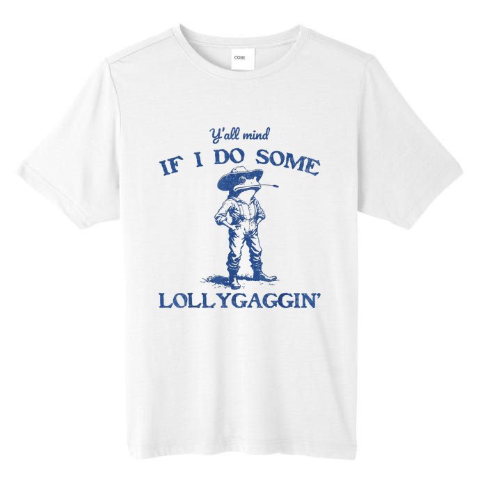 YAll Mind If I Do Some Lollygagging Cow Frog Tall Fusion ChromaSoft Performance T-Shirt