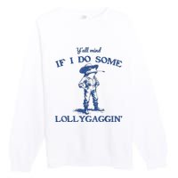 YAll Mind If I Do Some Lollygagging Cow Frog Premium Crewneck Sweatshirt