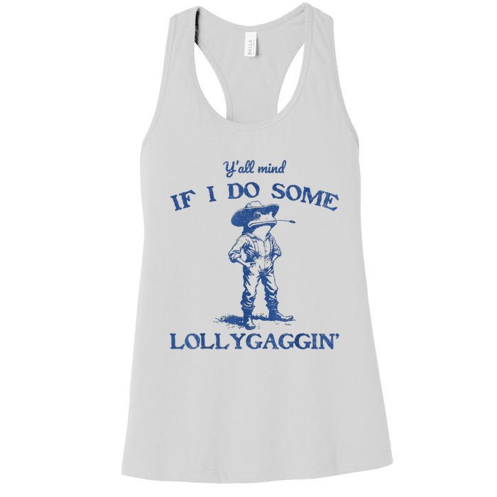 YAll Mind If I Do Some Lollygagging Cow Frog Women's Racerback Tank