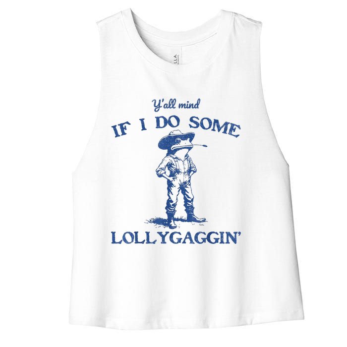 YAll Mind If I Do Some Lollygagging Cow Frog Women's Racerback Cropped Tank