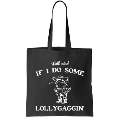 YAll Mind If I Do Some Lollygaggin Cute Frog Bag
