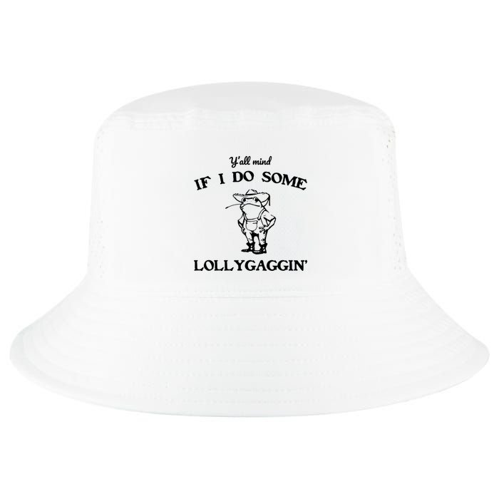 YAll Mind If I Do Some Lollygaggin Cute Frog Cool Comfort Performance Bucket Hat