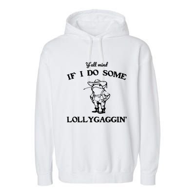YAll Mind If I Do Some Lollygaggin Cute Frog Garment-Dyed Fleece Hoodie