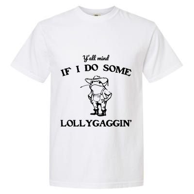 YAll Mind If I Do Some Lollygaggin Cute Frog Garment-Dyed Heavyweight T-Shirt