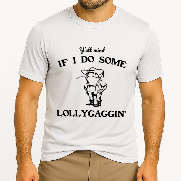 YAll Mind If I Do Some Lollygaggin Cute Frog Cooling Performance Crew T-Shirt