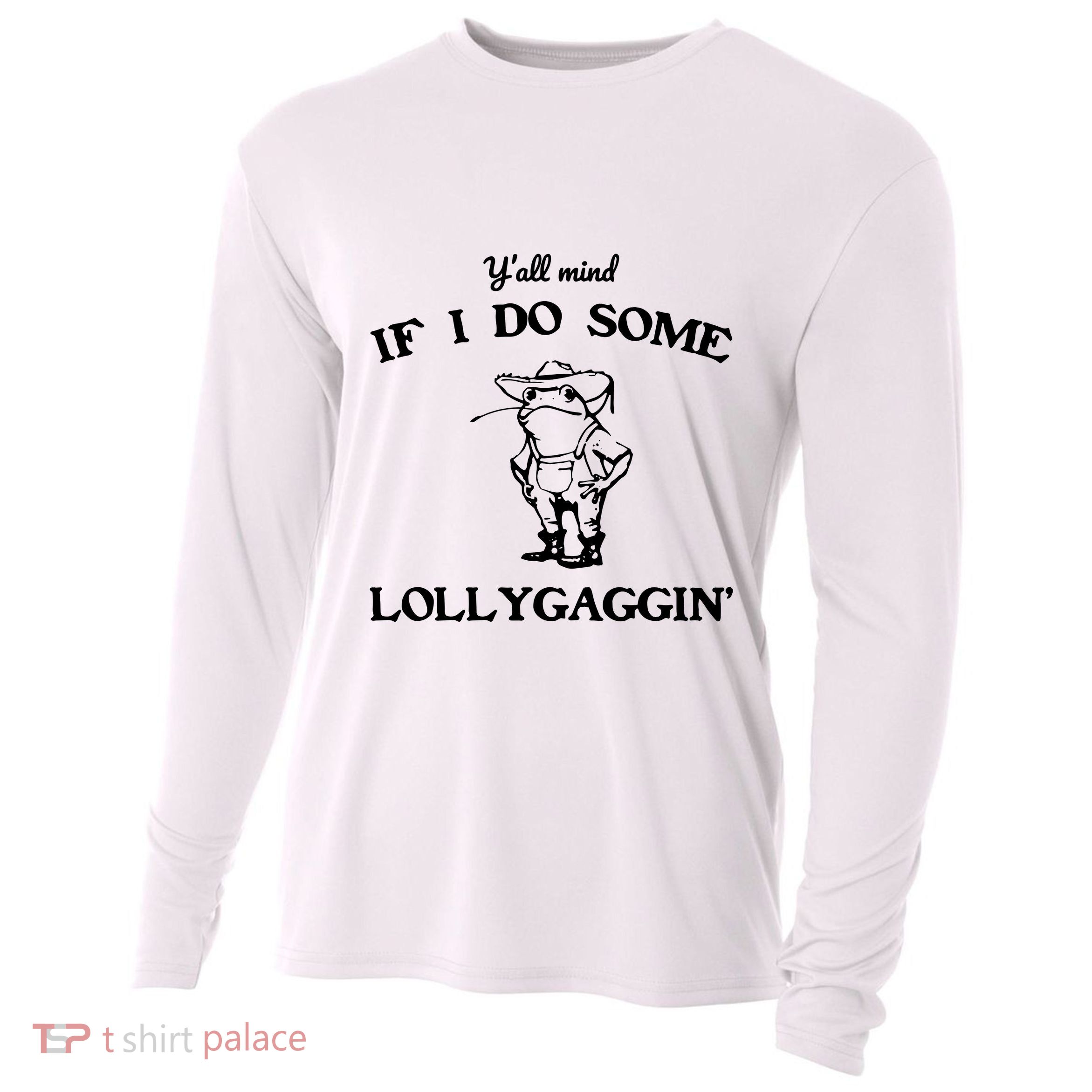 YAll Mind If I Do Some Lollygaggin Cute Frog Cooling Performance Long Sleeve Crew