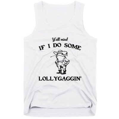 YAll Mind If I Do Some Lollygaggin Cute Frog Tank Top