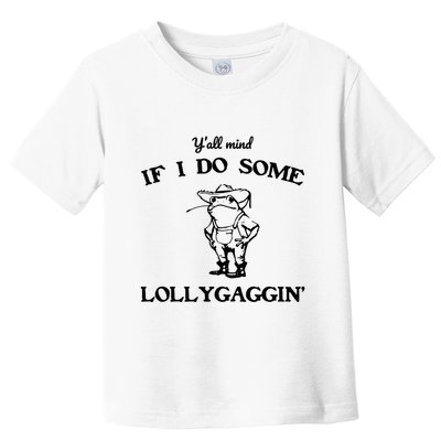 YAll Mind If I Do Some Lollygaggin Cute Frog Toddler T-Shirt