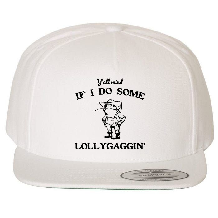 YAll Mind If I Do Some Lollygaggin Cute Frog Wool Snapback Cap