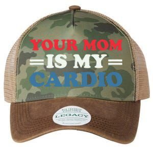 Your Mom Is My Cardio Funny Saying Legacy Tie Dye Trucker Hat