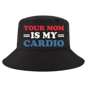 Your Mom Is My Cardio Funny Saying Cool Comfort Performance Bucket Hat