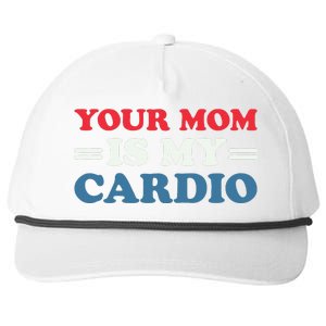 Your Mom Is My Cardio Funny Saying Snapback Five-Panel Rope Hat