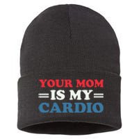 Your Mom Is My Cardio Funny Saying Sustainable Knit Beanie