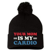 Your Mom Is My Cardio Funny Saying Pom Pom 12in Knit Beanie