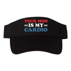 Your Mom Is My Cardio Funny Saying Valucap Bio-Washed Visor