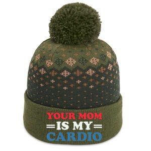 Your Mom Is My Cardio Funny Saying The Baniff Cuffed Pom Beanie