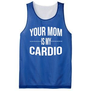 Your Mom Is My Cardio Funny Gym Saying Meaningful Gift Mesh Reversible Basketball Jersey Tank