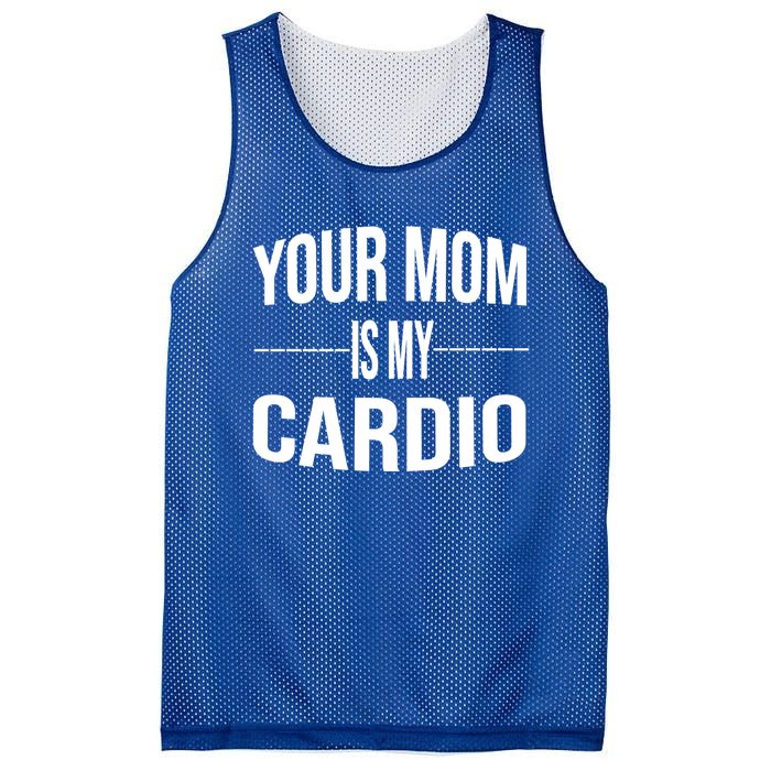 Your Mom Is My Cardio Funny Gym Saying Meaningful Gift Mesh Reversible Basketball Jersey Tank